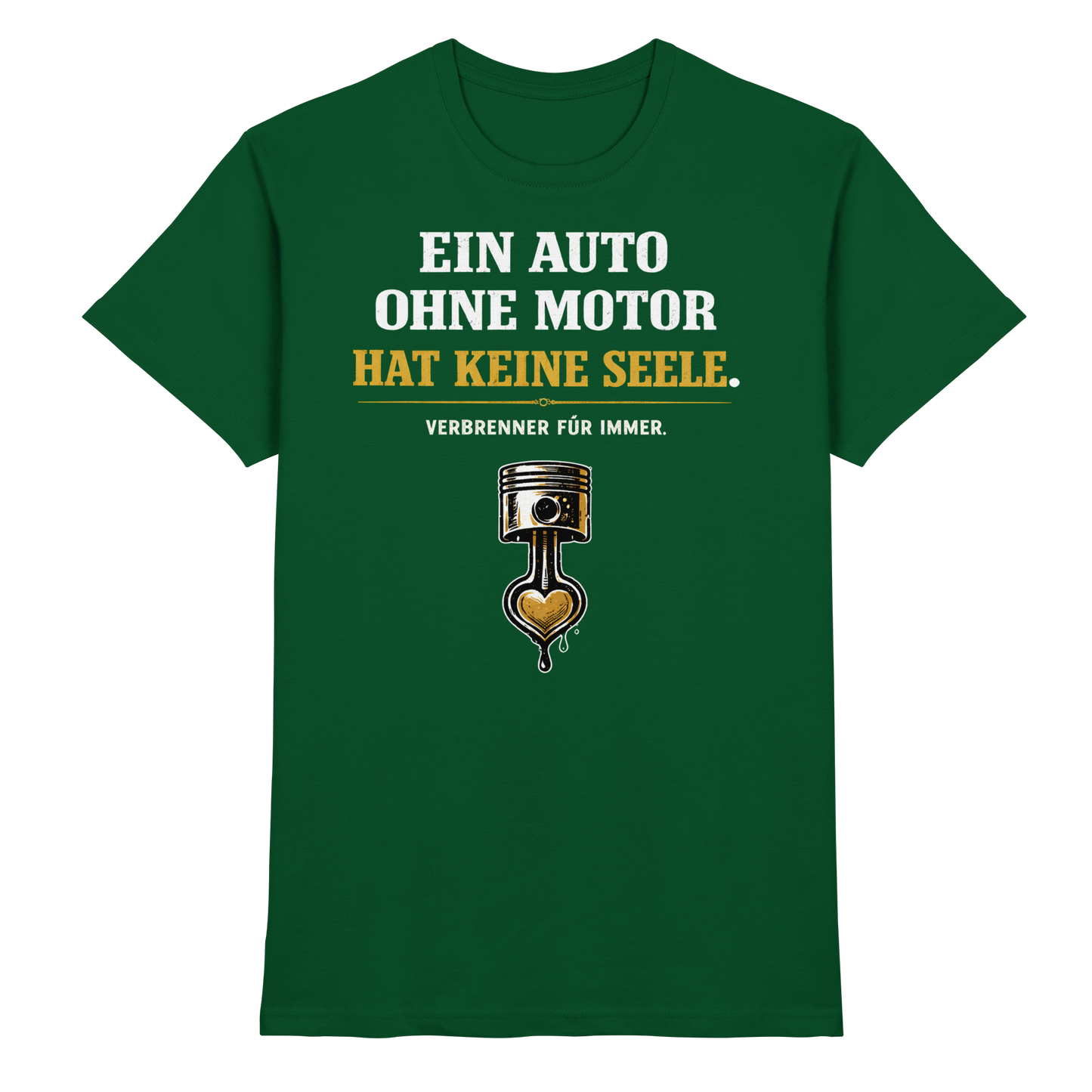 Ein Auto Ohne Motor Hat Keine Seele | Premium T-Shirt