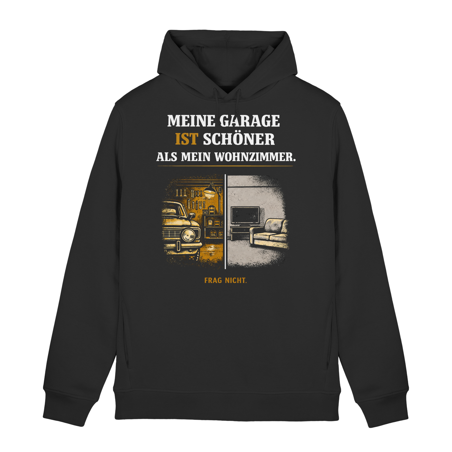 Meine Garage Ist Schöner Als Mein Wohnzimmer | Organic Hoodie