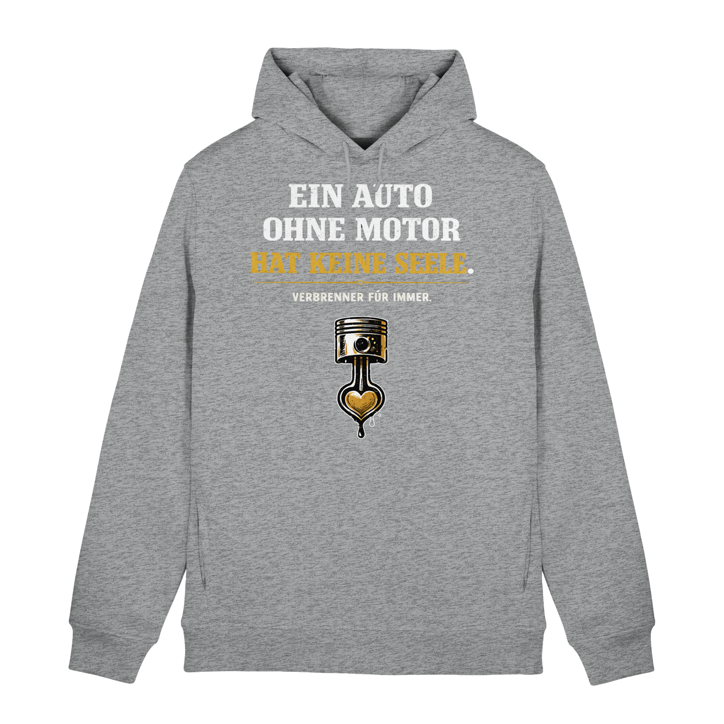 in Auto Ohne Motor Hat Keine Seele | Organic Hoodie