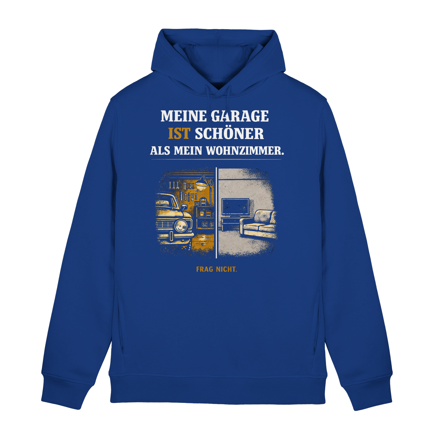 Meine Garage Ist Schöner Als Mein Wohnzimmer | Organic Hoodie