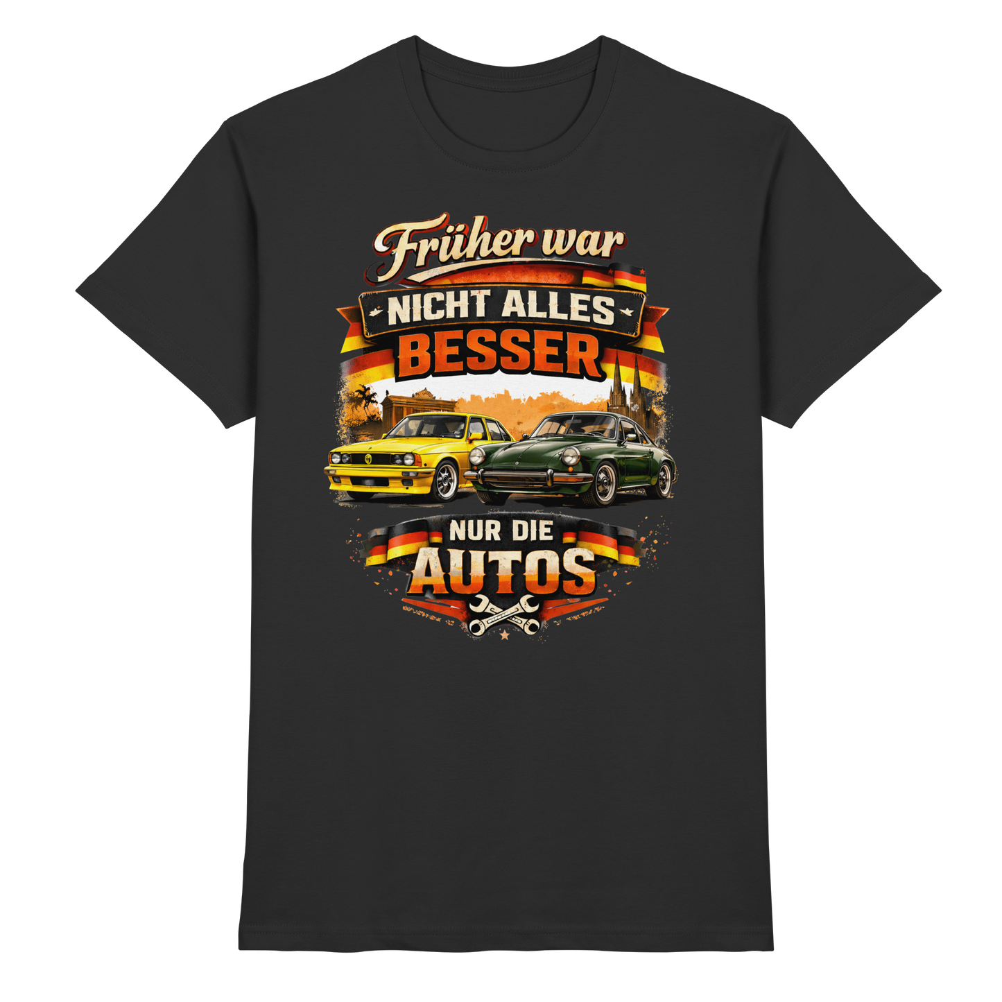 Früher War Nicht Alles Besser – Nur Die Autos | Premium T-Shirt
