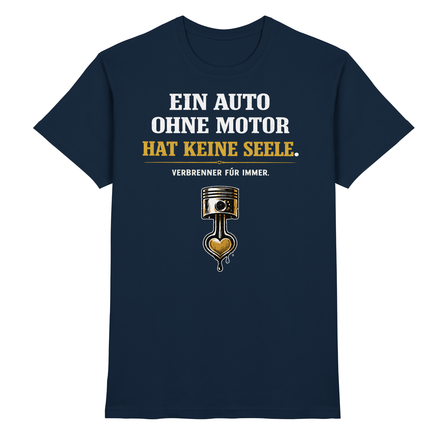 Ein Auto Ohne Motor Hat Keine Seele | Premium T-Shirt