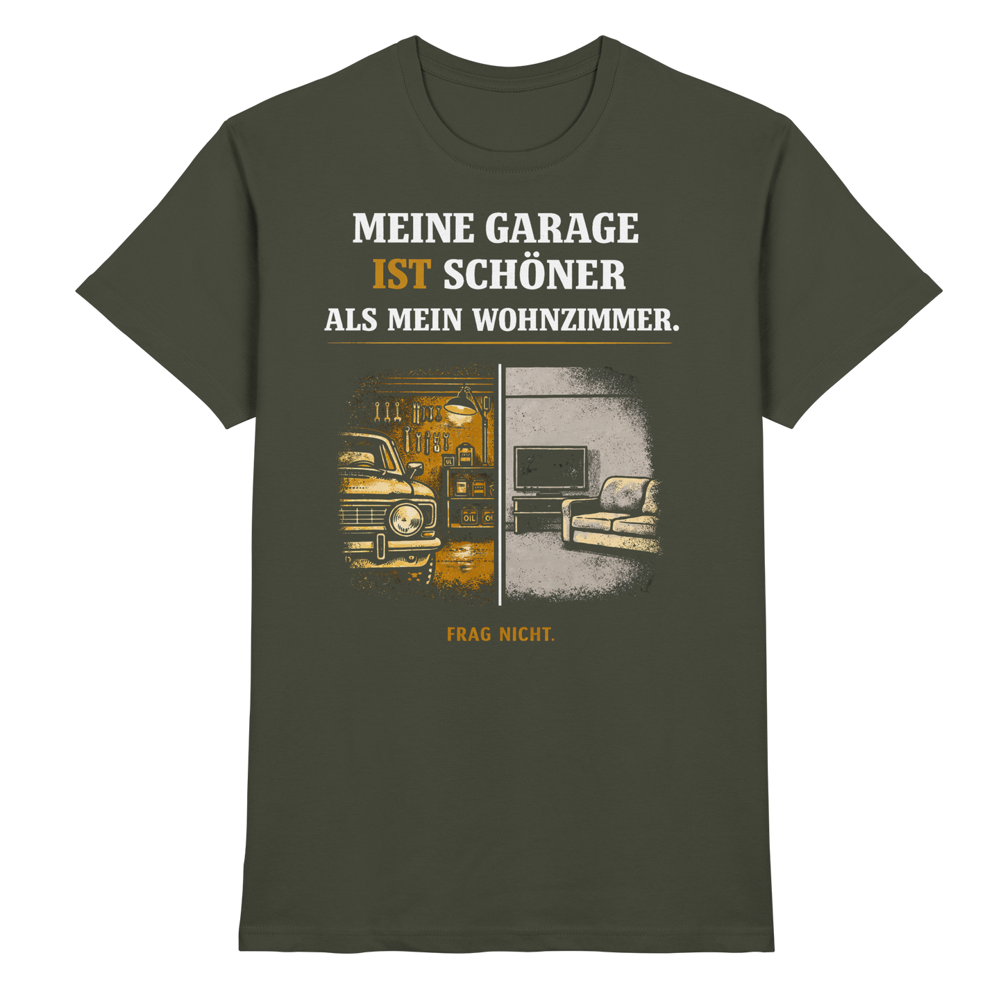 Meine Garage Ist Schöner Als Mein Wohnzimmer |  - Premium Shirt