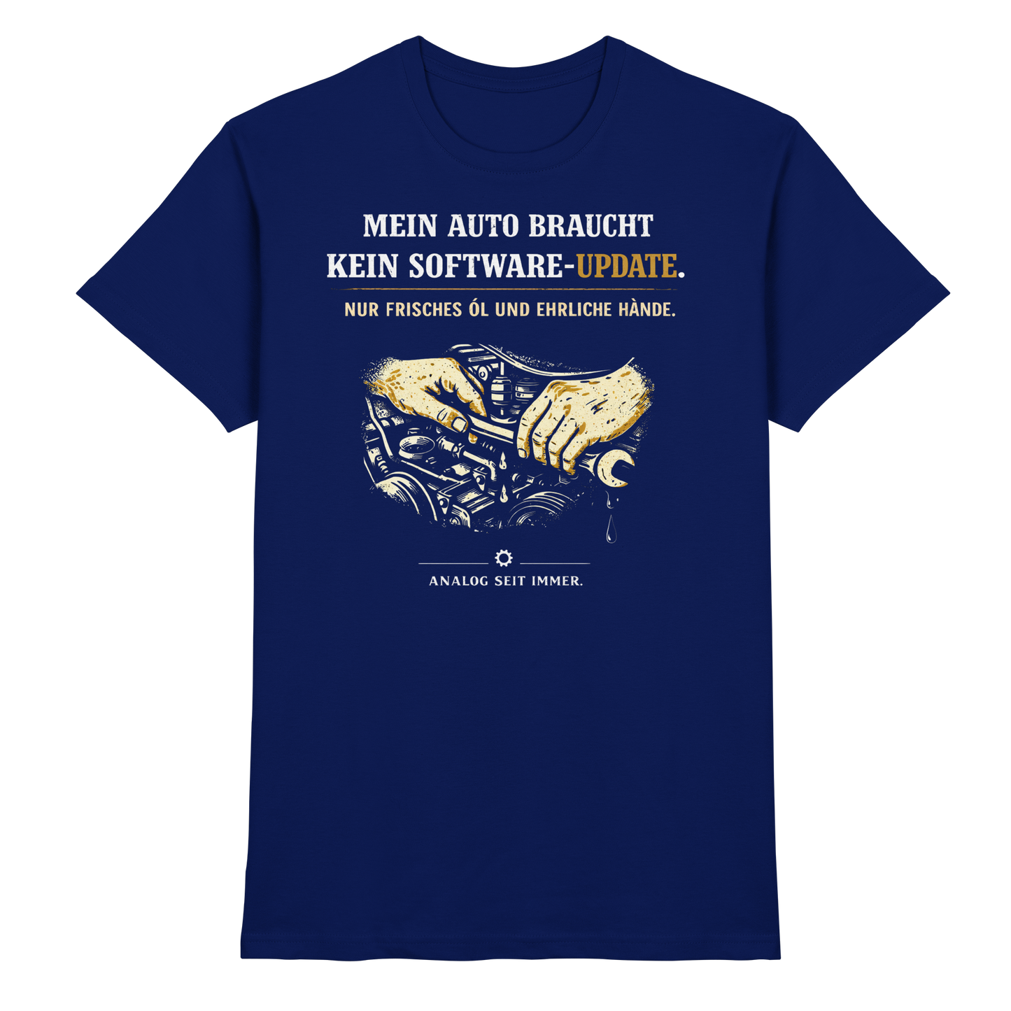 Mein Auto Braucht Kein Software-Update | Premium T-Shirt